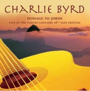 CHARLIE BYRD - Homage to Jobim: Live at the Fujitsu-Concord 26th Jazz Festival cover 