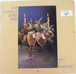 CHARLIE BYRD - Isn't It Romantic cover 