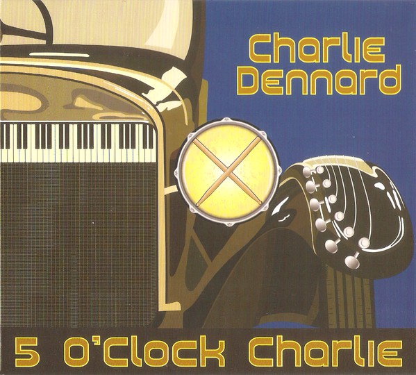 CHARLIE DENNARD - 5 O'Clock Charlie cover 