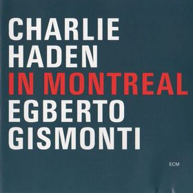 CHARLIE HADEN - In Montreal (with Egberto Gismonti) cover 