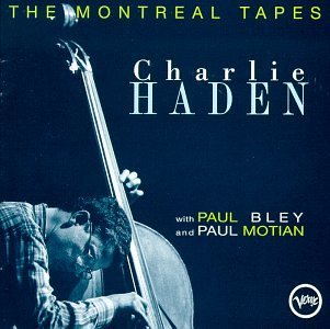 CHARLIE HADEN - The Montreal Tapes (With Paul Bley and Paul Motian) cover 