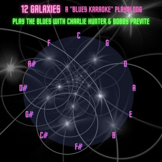CHARLIE HUNTER - Charlie Hunter &amp; Bobby Previte : 12 Galaxies cover 