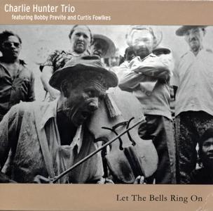 CHARLIE HUNTER - Let The Bells Ring On cover 