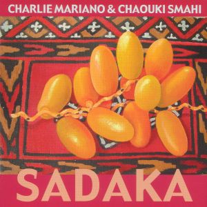 CHARLIE MARIANO - Charlie Mariano & Chaouki Smahi  : Sadaka cover 