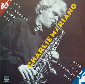 CHARLIE MARIANO - It's Standard Time Vol. 1 (with the Tete Montoliu Trio) cover 
