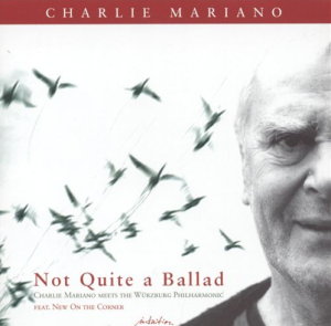 CHARLIE MARIANO - Not Quite A Ballad cover 