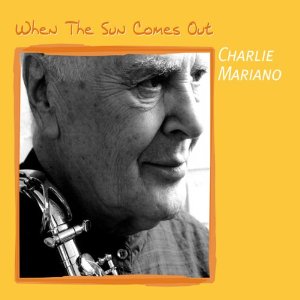 CHARLIE MARIANO - When the Sun Comes Out cover 