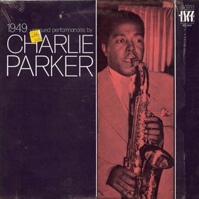CHARLIE PARKER - 1949 Unissued Performances by Charlie Parker cover 