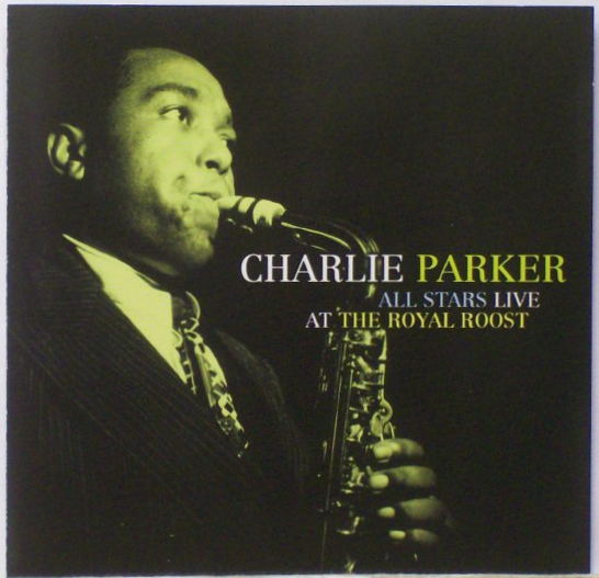 CHARLIE PARKER - All Stars Live at the Royal Roost cover 