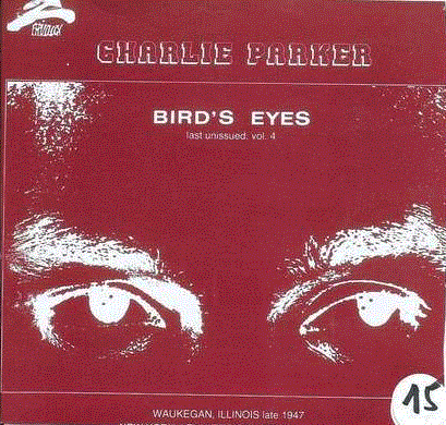 CHARLIE PARKER - Bird's Eyes, Last Unissued, Vol. 4 cover 