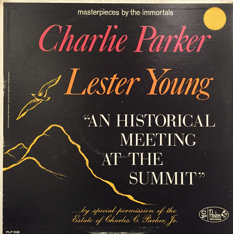 CHARLIE PARKER - Charlie Parker And Lester Young ‎: An Historic Meetig At The Summit cover 