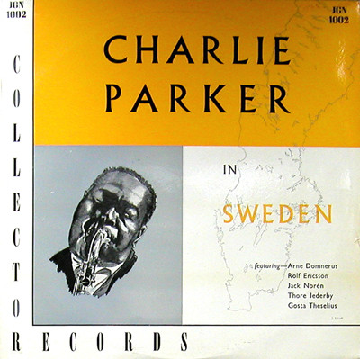 CHARLIE PARKER - Charlie Parker In Sweden (aka In Sweden 1950 aka Charlie Parker En Europa 1950) cover 