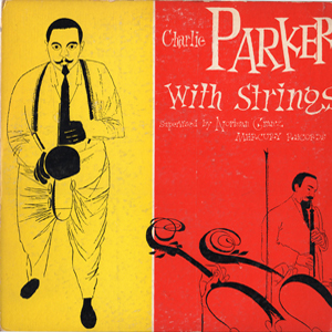 CHARLIE PARKER - Charlie Parker With Strings cover 