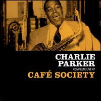 CHARLIE PARKER - Complete Live at Café Society cover 