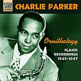 CHARLIE PARKER - Ornithology: Classic Recordings 1945-1947 cover 