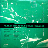 CHARLIE PARKER - The Fabulous Bird (aka Charlie Parker With Miles Davis ‎– The Early Bird) cover 