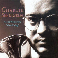 CHARLIE SEPULVEDA - Algo Nuestro (Our Thing) cover 