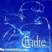 CHARLIE SEPULVEDA - Charlie Sepulveda & The Turnaround cover 