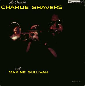CHARLIE SHAVERS - The Complete Charlie Shavers With Maxine Sullivan cover 