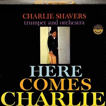 CHARLIE SHAVERS - Here Comes Charlie cover 