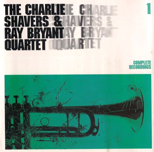 CHARLIE SHAVERS - The Charlie Shavers & Ray Bryant Quartet : Complete Recordings 1 cover 