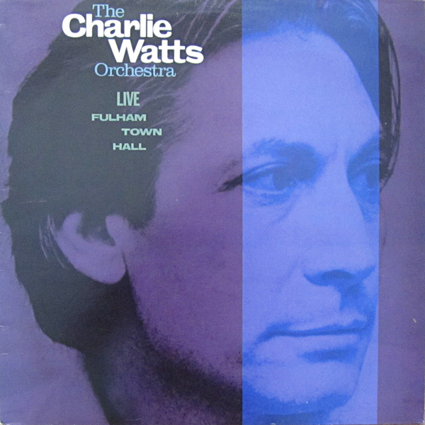 CHARLIE WATTS - Live At Fulham Town Hall cover 