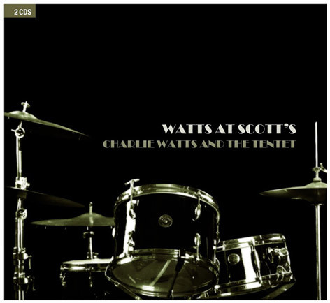 CHARLIE WATTS - Charlie Watts And The Tentet : Watts at Scott's cover 