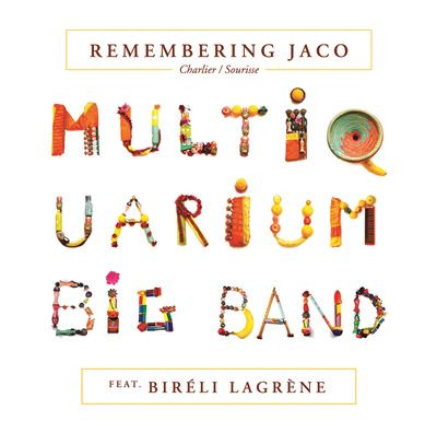 CHARLIER/SOURISSE - Multiquarium Big Band feat. Biréli Lagrène : Remembering Jaco cover 