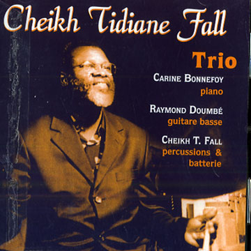 CHEIKH TIDIANE FALL - Cheikh Tidiane Fall Trio cover 