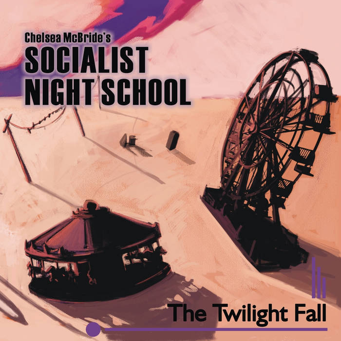 CHELSEA MCBRIDE'S SOCIALIST NIGHT SCHOOL - The Twilight Fall cover 