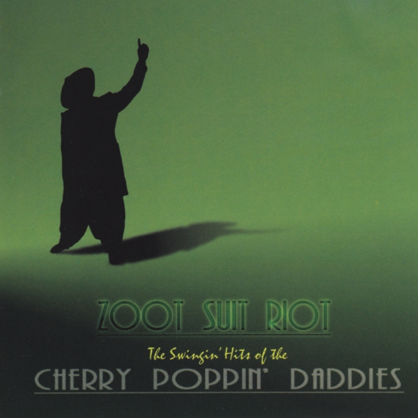 CHERRY POPPIN' DADDIES - Zoot Suit Riot: The Swingin' Hits Of The Cherry Poppin' Daddies cover 