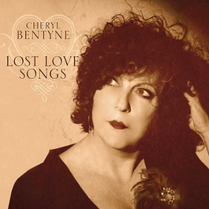 CHERYL BENTYNE - Lost Love Songs cover 