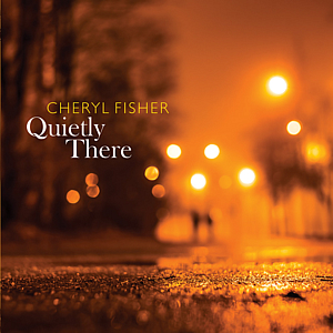 CHERYL FISHER - Quietly There cover 