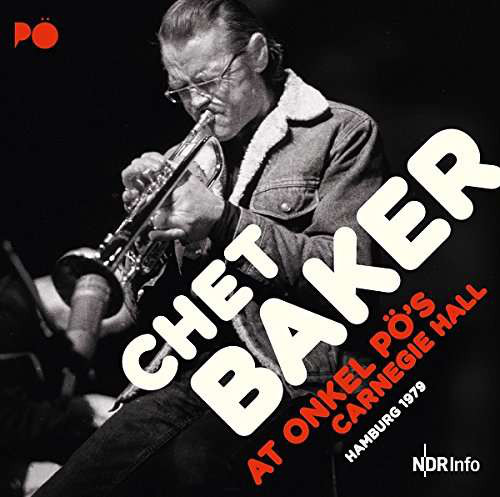 CHET BAKER - At Onkel Po's Carnegie Hall Hamburg 1979 cover 