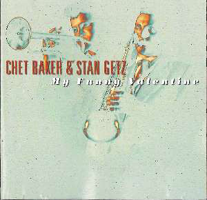 CHET BAKER - Chet Baker & Stan Getz ‎: My Funny Valentine cover 