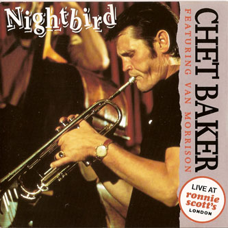 CHET BAKER - Chet Baker Featuring Van Morrison : Nightbird cover 