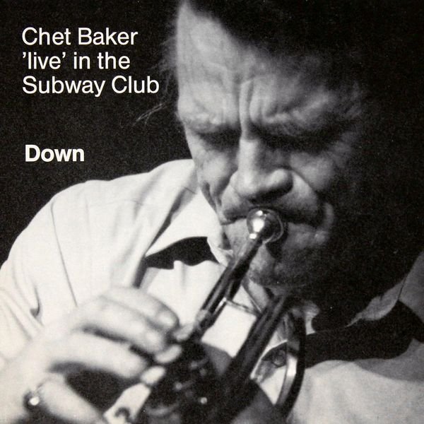 CHET BAKER - Down - Chet Baker Live In The Subway Club cover 