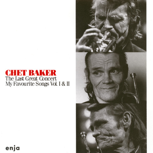 CHET BAKER - The Last Great Concert - My Favourite Songs Vol. 1 & 2 cover 