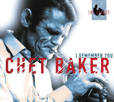 CHET BAKER - The Legacy, Volume 2: I Remember You cover 