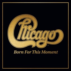 CHICAGO - Born for This Moment cover 