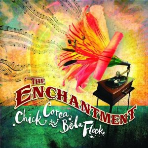 CHICK COREA - The Enchantment (with Bela Fleck) cover 
