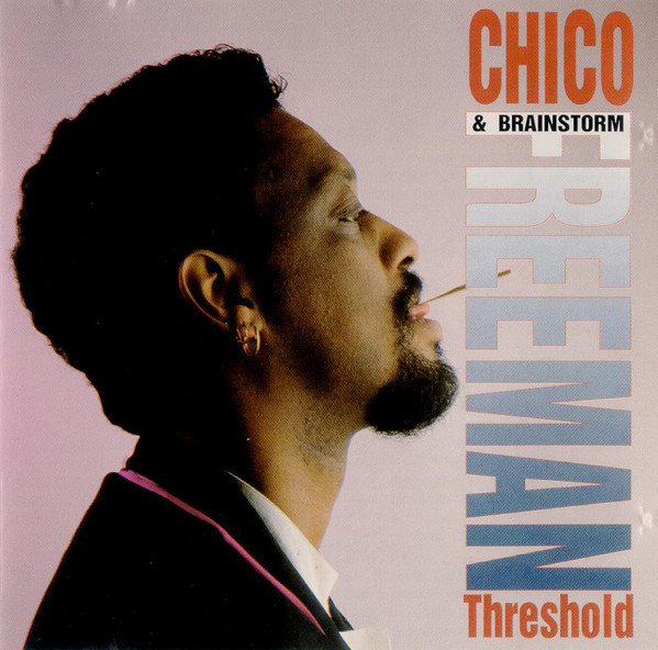 CHICO FREEMAN - Chico Freeman & Brainstorm : Threshold cover 