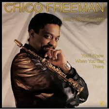 CHICO FREEMAN - Chico Freeman Feat. Von Freeman : You'll Know When You Get There cover 
