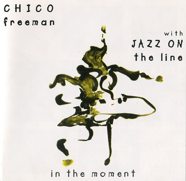 CHICO FREEMAN - In The Moment cover 
