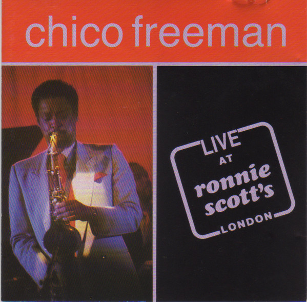 CHICO FREEMAN - Live At Ronnie Scott's London (aka Groovin' Late) cover 