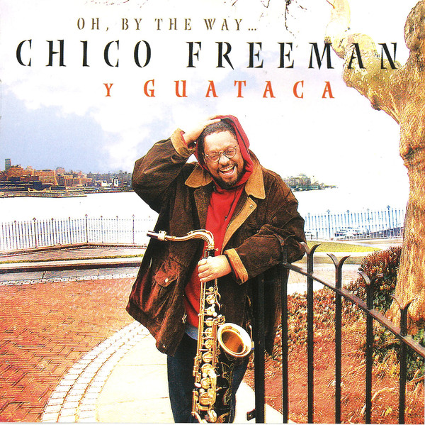CHICO FREEMAN - Oh, By The Way cover 