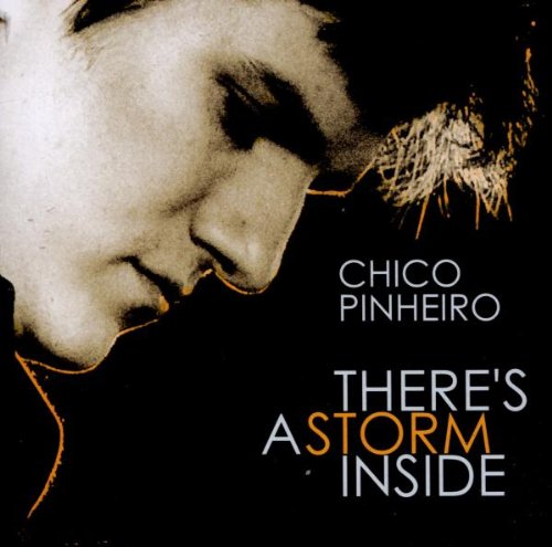 CHICO PINHEIRO - There's a Storm Inside cover 