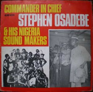 CHIEF STEPHEN OSITA OSADEBE - Commander In Chief Stephen Osadebe & His Nigeria Sound Makers cover 