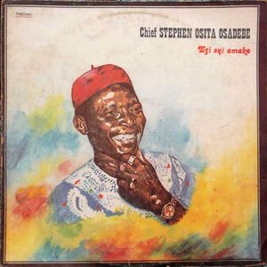 CHIEF STEPHEN OSITA OSADEBE - Ezi Oyi Amaka cover 