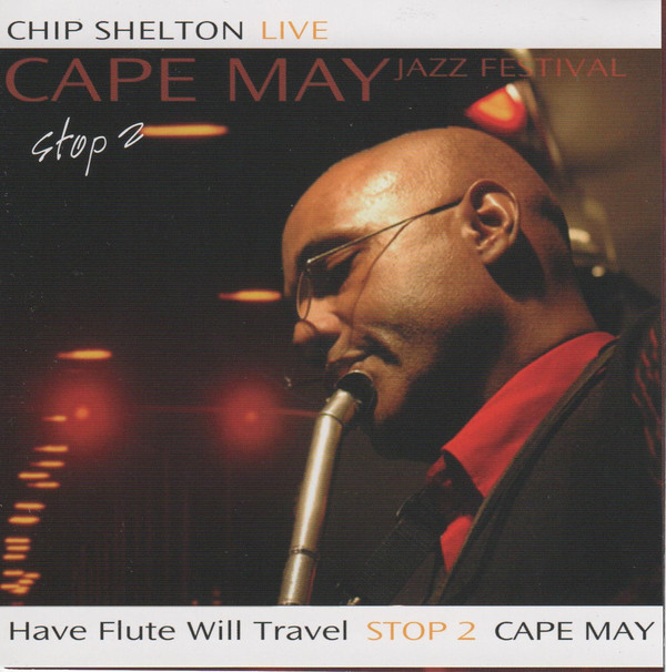 CHIP SHELTON - Have Flute Will Travel — Stop 2 — Cape May Jazz Festival cover 